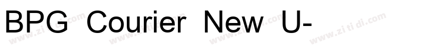 BPG Courier New U字体转换